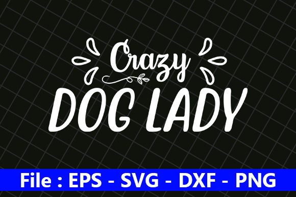 Funny Mom Design, Crazy Dog Lady Graphics