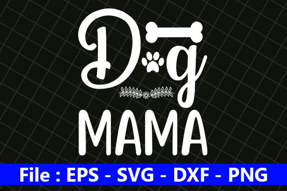 Funny Mom Design, Dog MAMA Graphics for Crafts