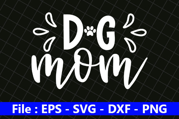 Funny Mom Design, Dog Mom Graphics for Creative Publishers