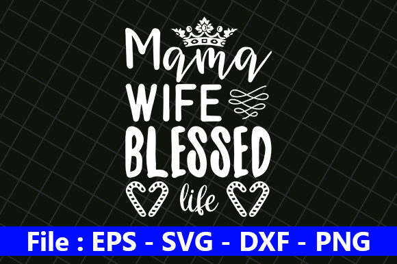 Funny Mom Design, Mama Wife Blessed Life Graphics