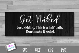 Get Naked – Funny Bathroom Graphics for Crafts