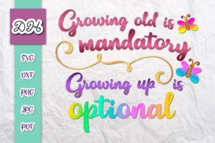 Growing Old is Mandatory
