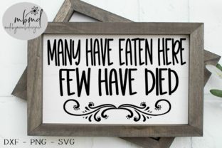 Many Have Eaten Here Funny Graphics for Crafts