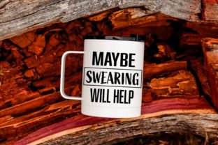 Maybe Swearing Will Help Funny Graphics for Crafts