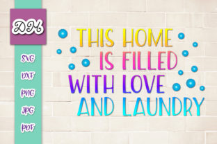 This Home is Filled with Love Laundry Graphics